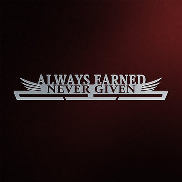 Always Earned Never Given Medal Hanger Display-Medal Display-Victory Hangers®