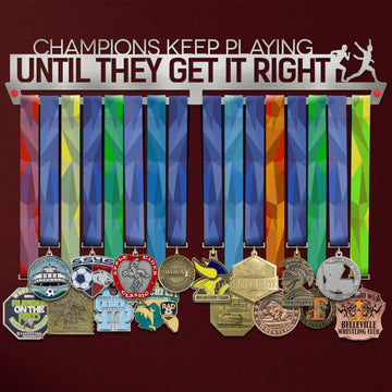 Champions Keep Playing Until They Get It Right Medal Hanger Display-Medal Display-Victory Hangers®