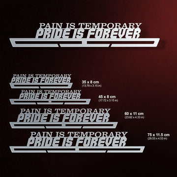 Pain Is Temporary Pride Is Forever Medal Display Victory Medal Hangers®