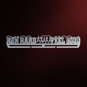 Run Hard Feel Good Medal Hanger Display